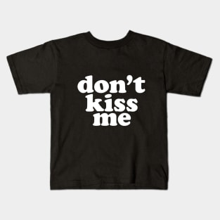 Don't Kiss Me Social Distancing Expert Kids T-Shirt